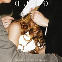 Cover des Albums Why Aren't You Laughing der Band Gold (GGGolDDD)