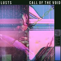 LUSTS - Call Of The Void