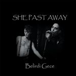 She Past Away - Belirdi Gece