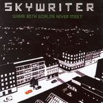 Skywriter - Where both Worlds never meet
