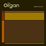 The Organ - Grab that Gun