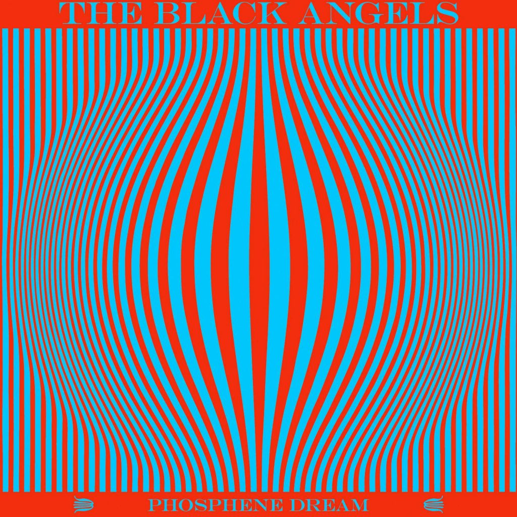 the Black Angels - Phosphene Dream