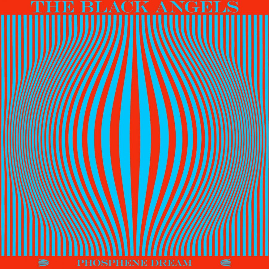 the Black Angels - Phosphene Dream
